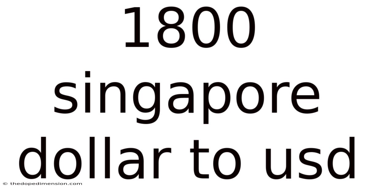 1800 Singapore Dollar To Usd