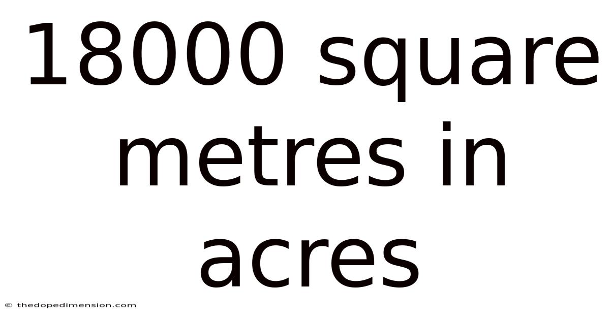 18000 Square Metres In Acres