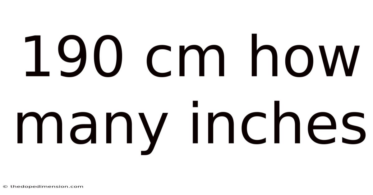 190 Cm How Many Inches