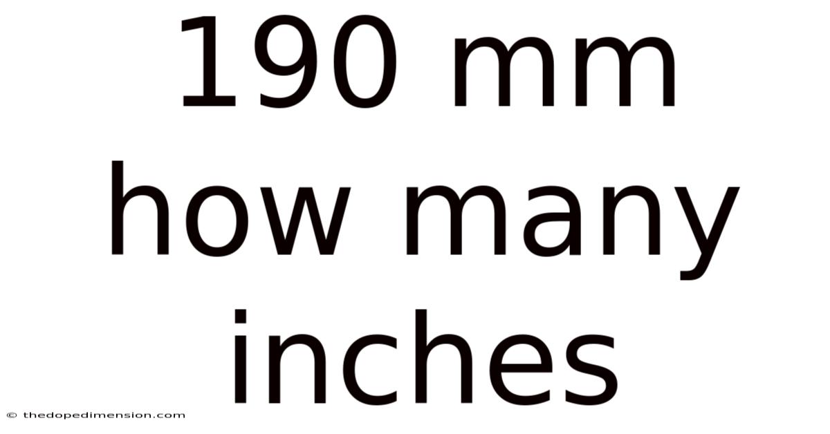 190 Mm How Many Inches