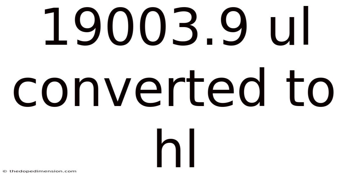 19003.9 Ul Converted To Hl