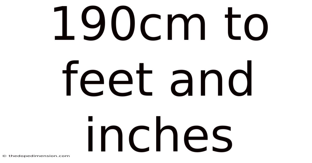 190cm To Feet And Inches