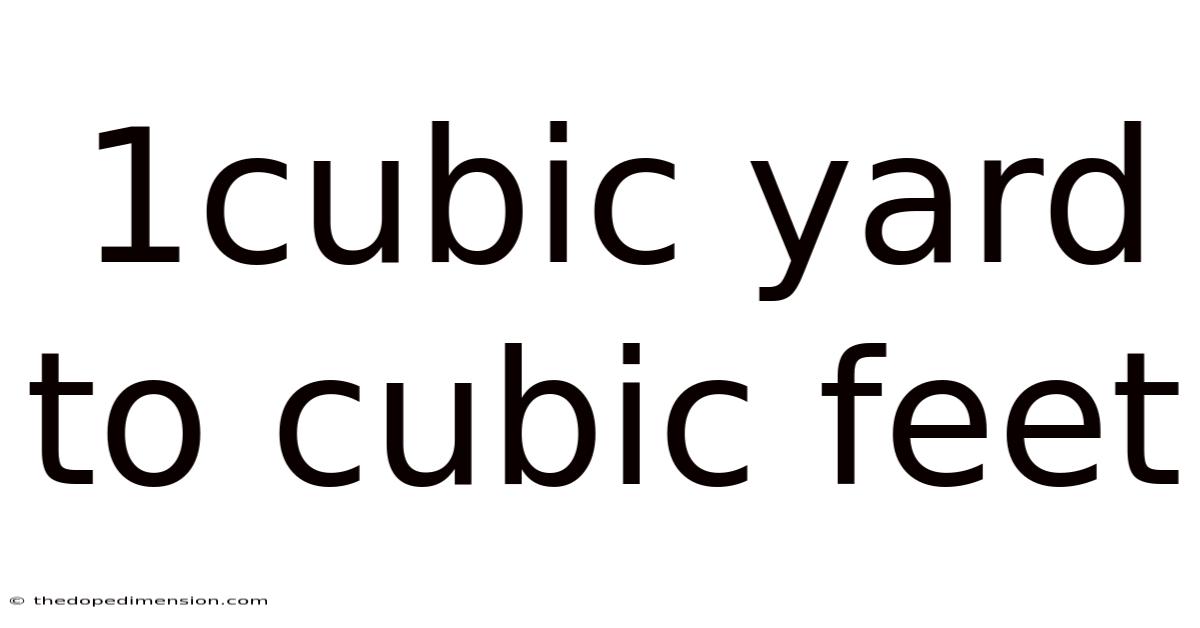 1cubic Yard To Cubic Feet