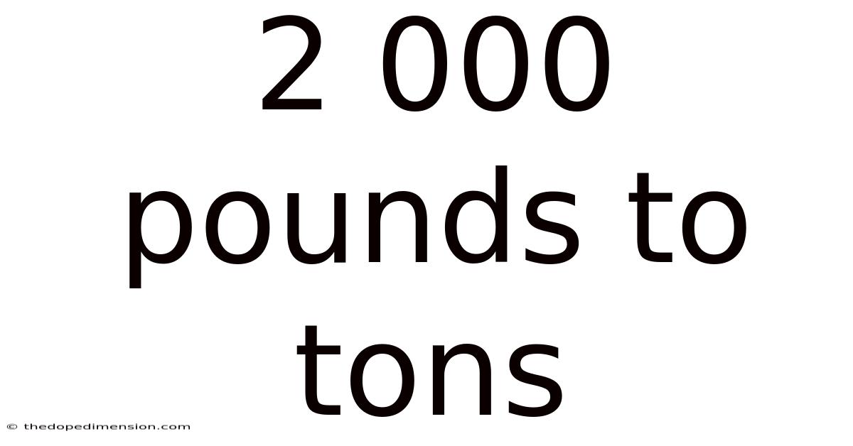 2 000 Pounds To Tons