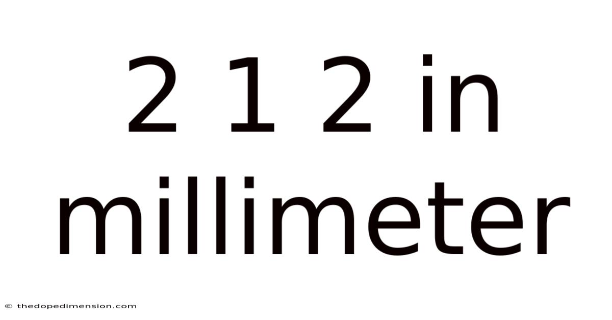 2 1 2 In Millimeter