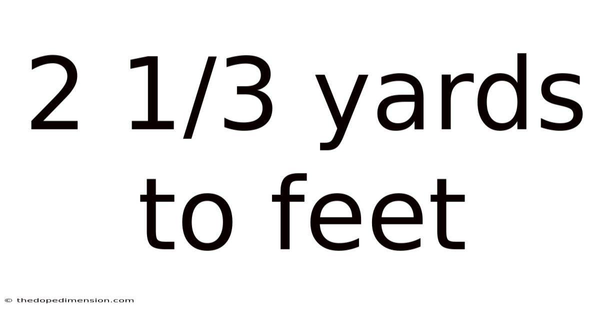 2 1/3 Yards To Feet
