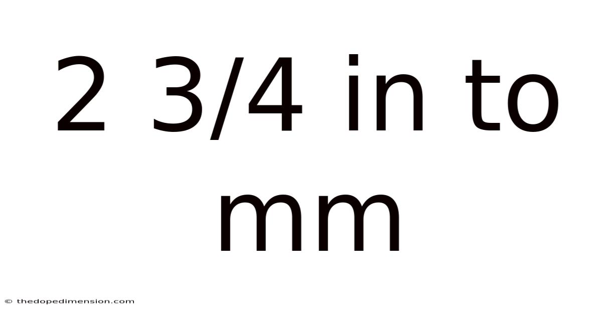 2 3/4 In To Mm