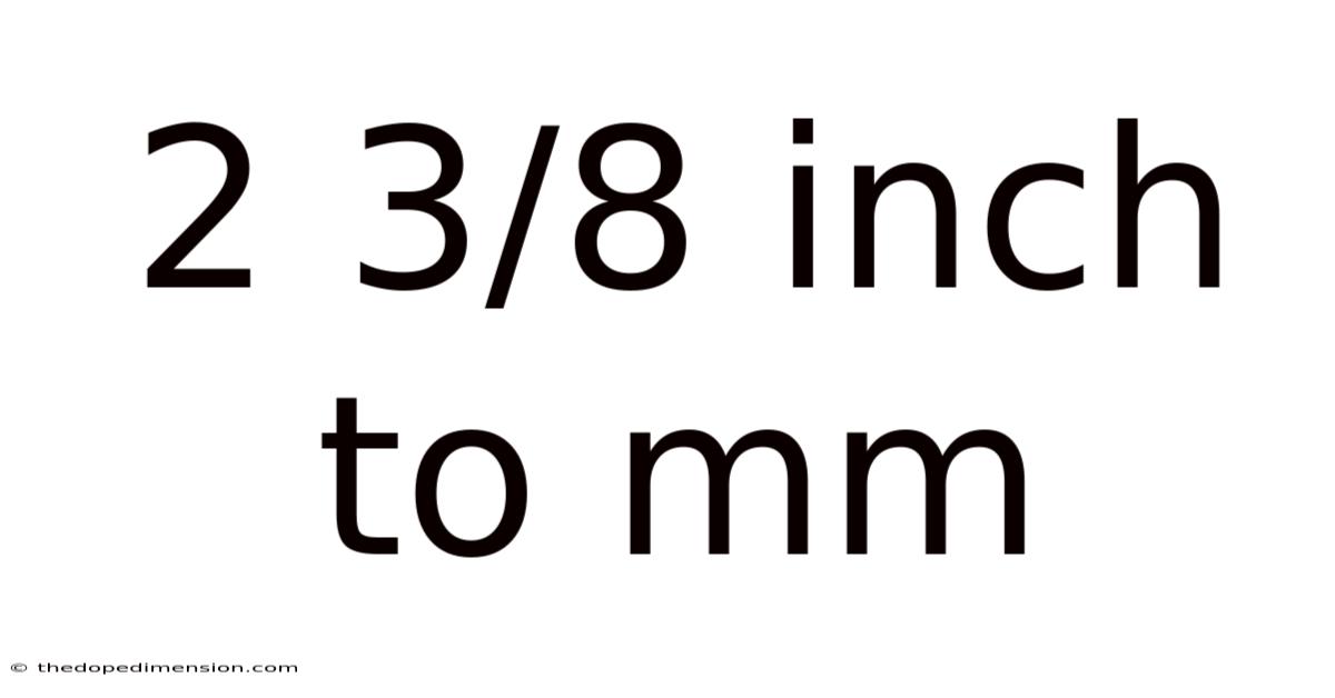 2 3/8 Inch To Mm