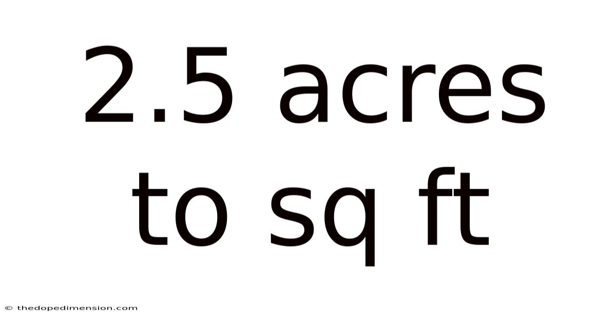 2.5 Acres To Sq Ft