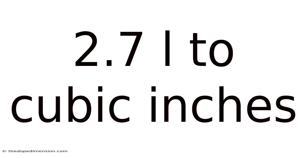 2.7 L To Cubic Inches