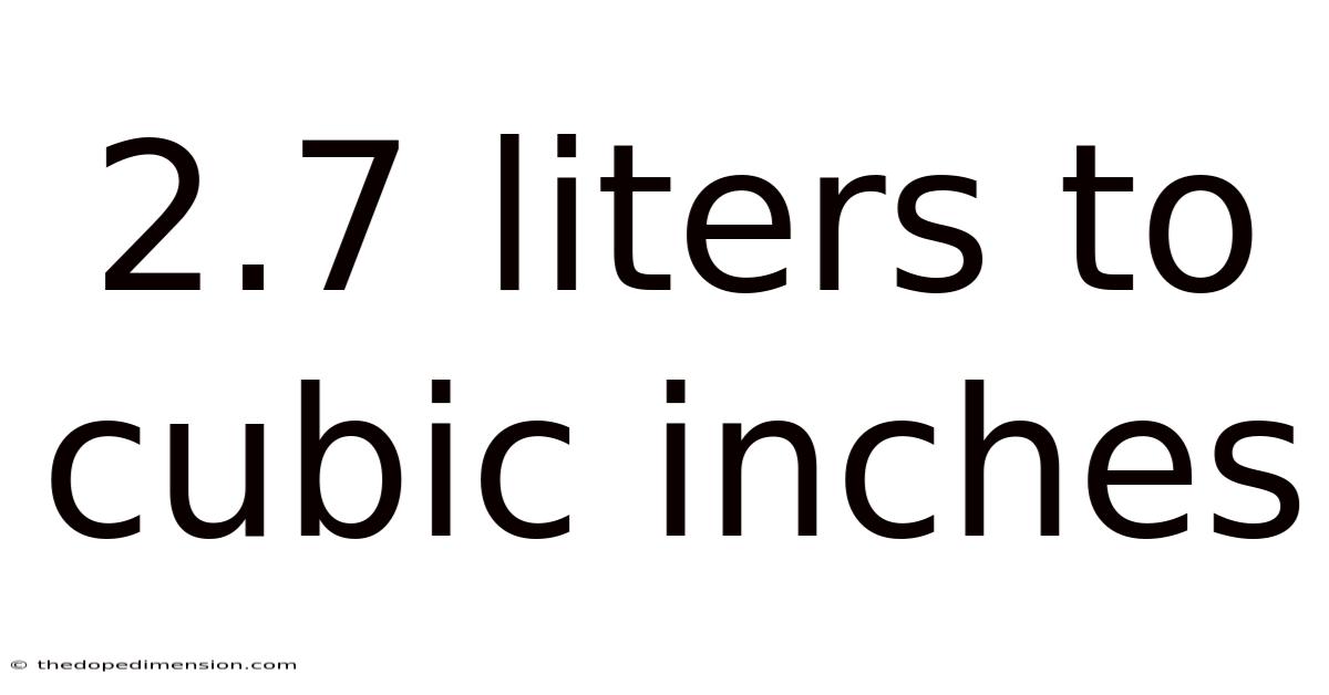 2.7 Liters To Cubic Inches