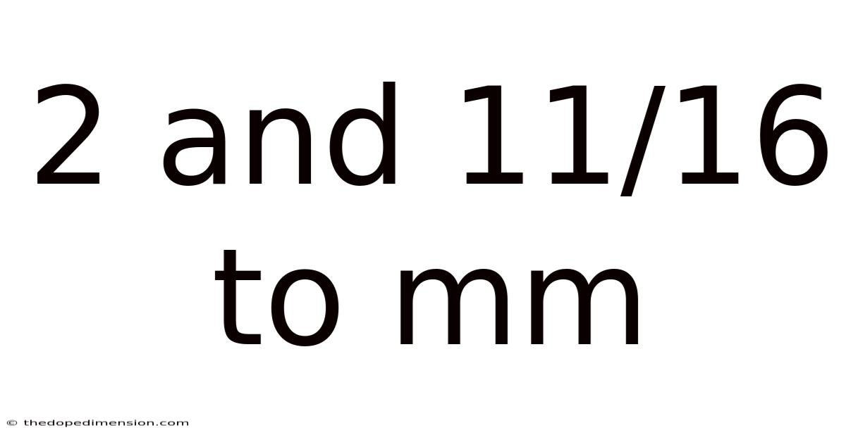 2 And 11/16 To Mm