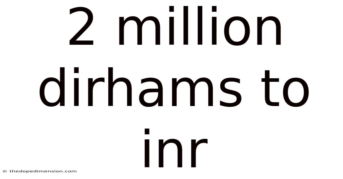 2 Million Dirhams To Inr