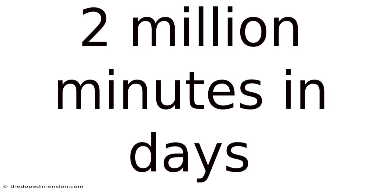 2 Million Minutes In Days