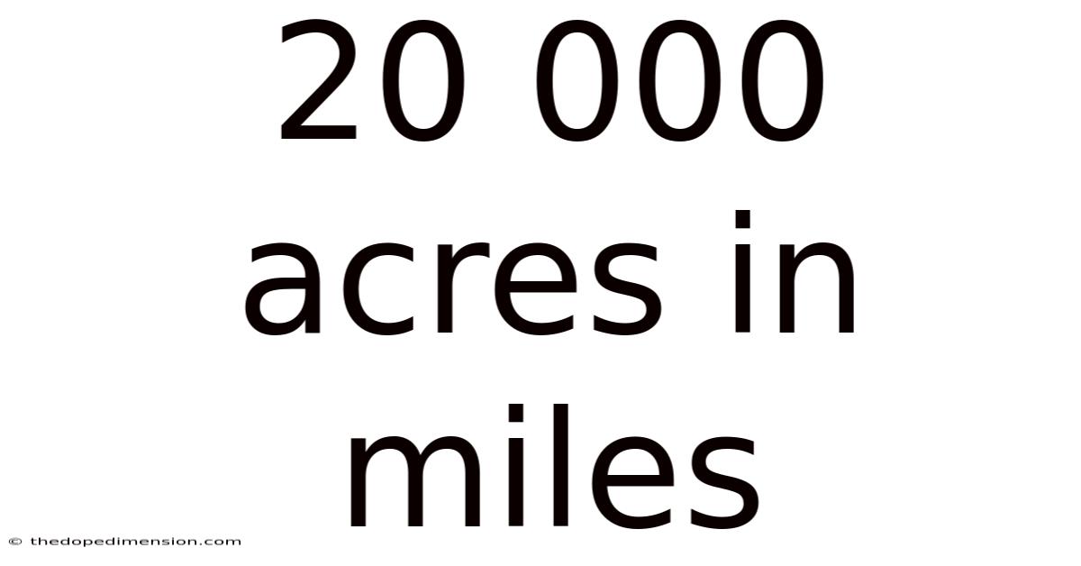 20 000 Acres In Miles