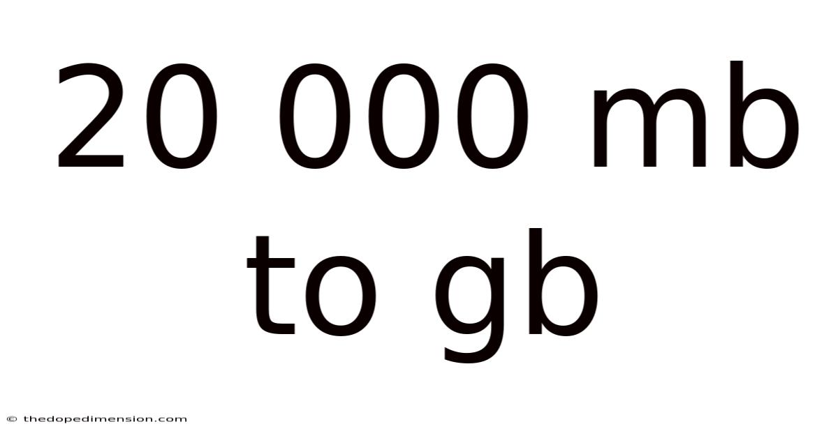 20 000 Mb To Gb