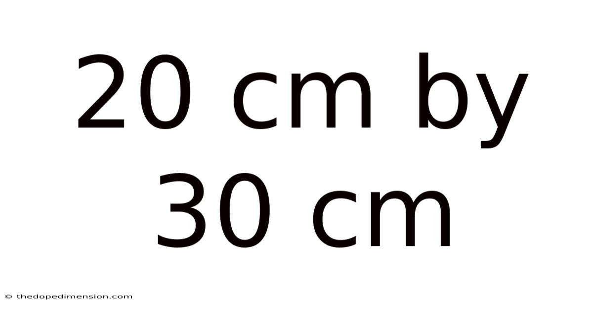 20 Cm By 30 Cm
