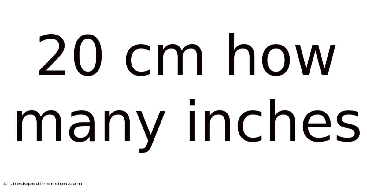 20 Cm How Many Inches
