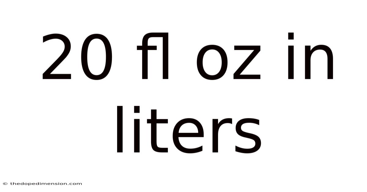 20 Fl Oz In Liters