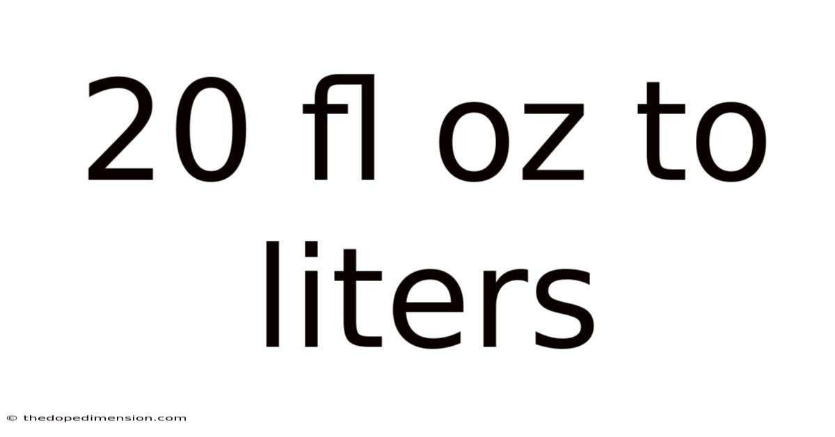 20 Fl Oz To Liters