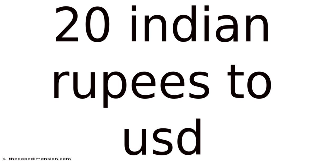 20 Indian Rupees To Usd