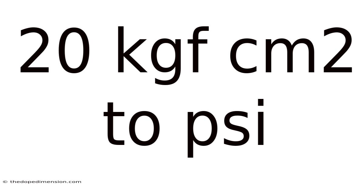 20 Kgf Cm2 To Psi