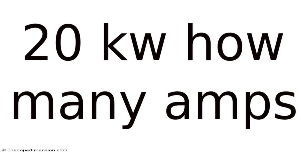 20 Kw How Many Amps