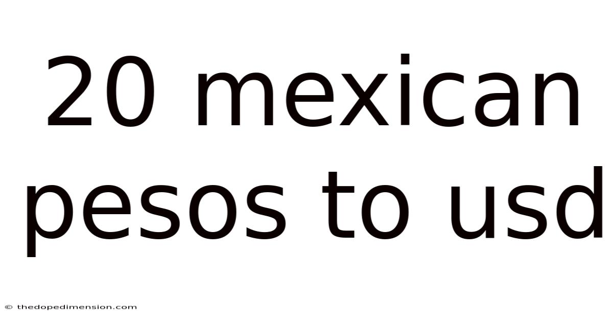 20 Mexican Pesos To Usd
