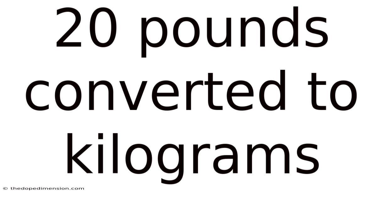 20 Pounds Converted To Kilograms