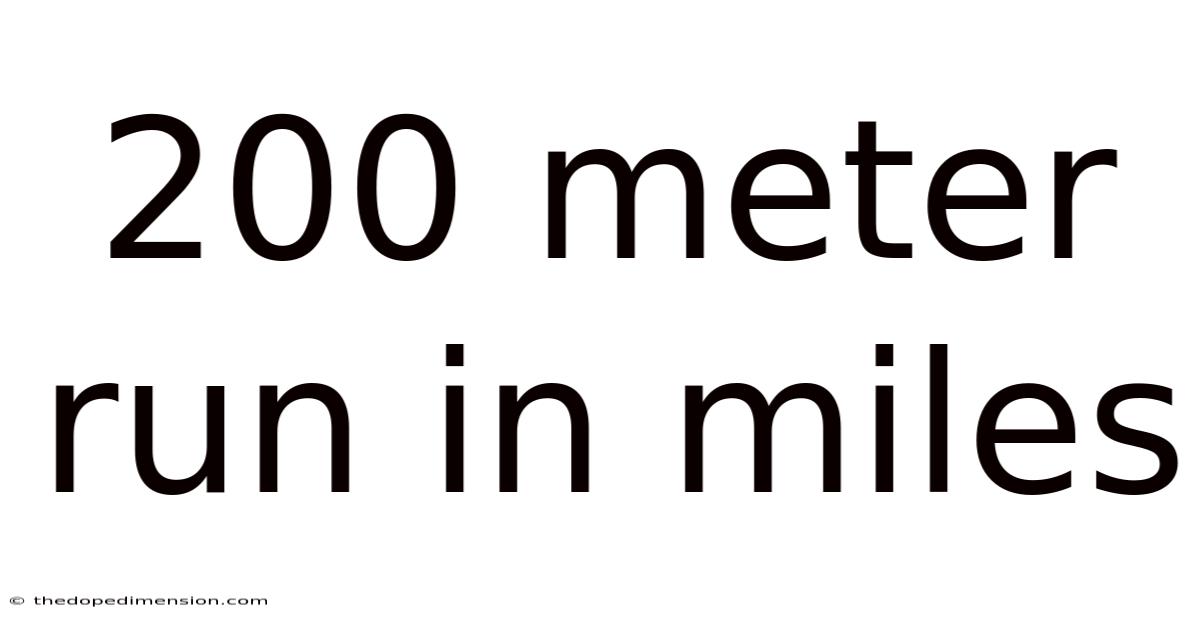 200 Meter Run In Miles