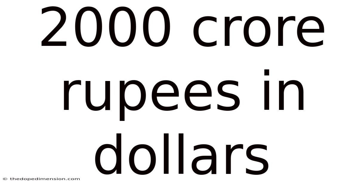 2000 Crore Rupees In Dollars
