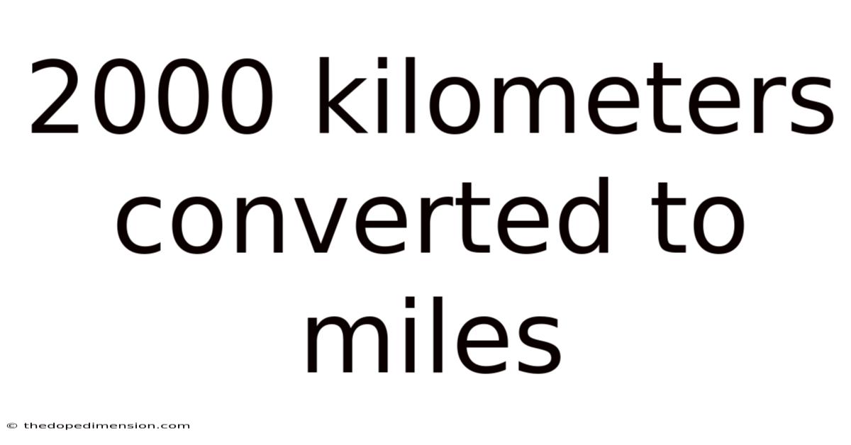 2000 Kilometers Converted To Miles