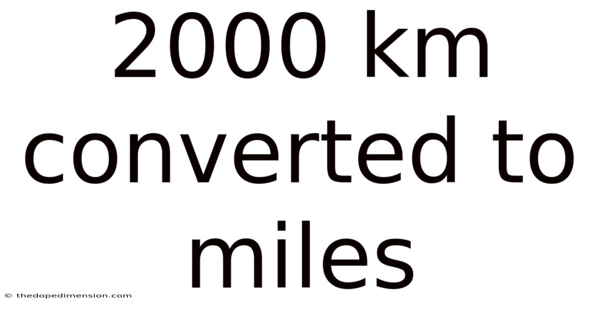 2000 Km Converted To Miles