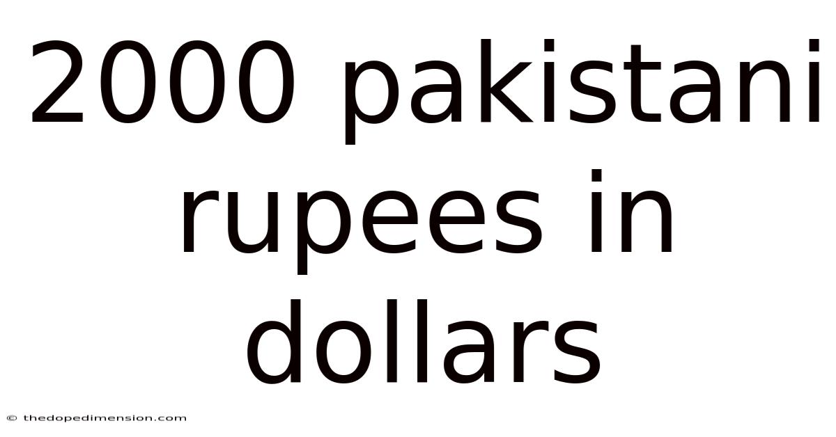 2000 Pakistani Rupees In Dollars