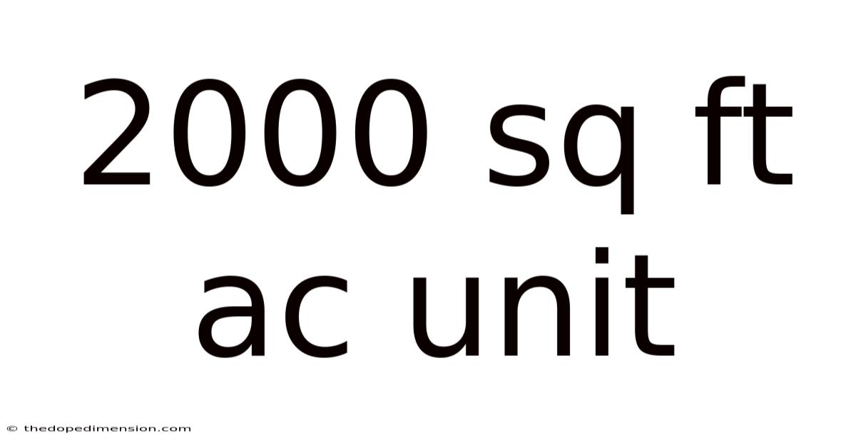 2000 Sq Ft Ac Unit