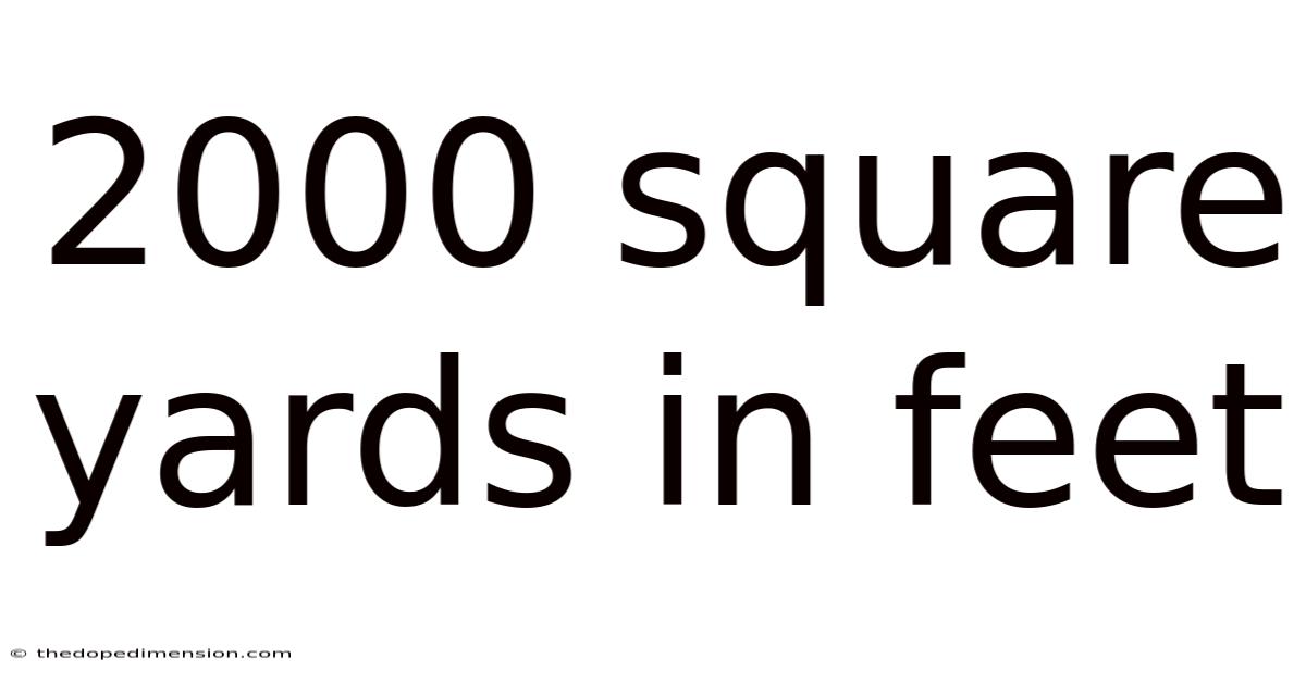 2000 Square Yards In Feet