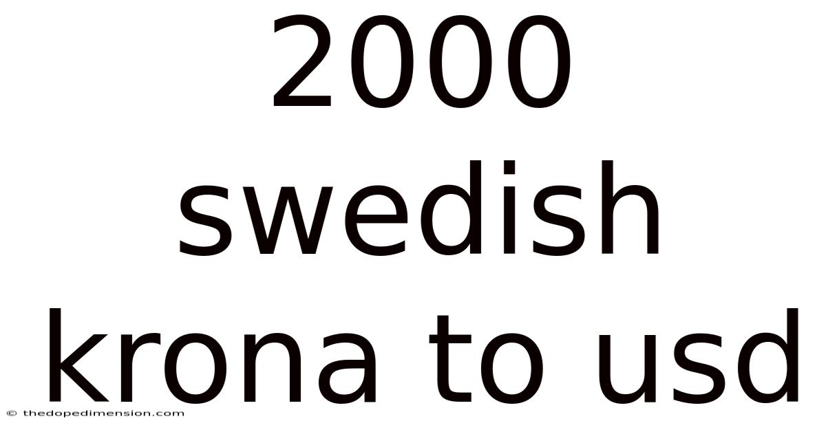 2000 Swedish Krona To Usd
