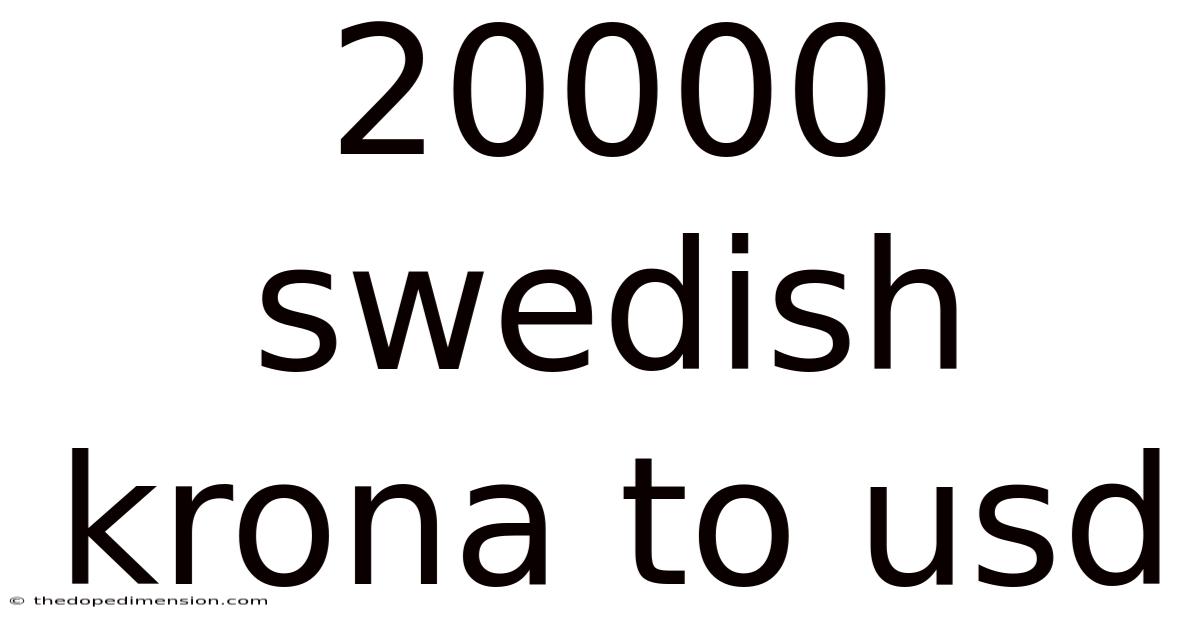 20000 Swedish Krona To Usd