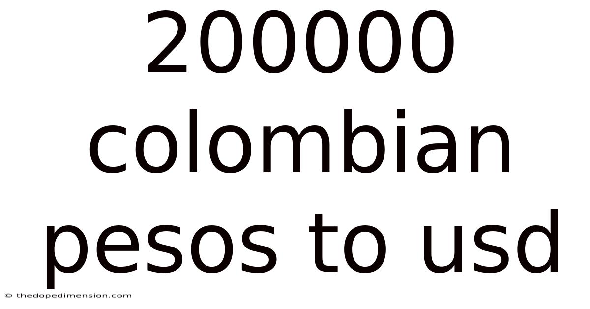 200000 Colombian Pesos To Usd