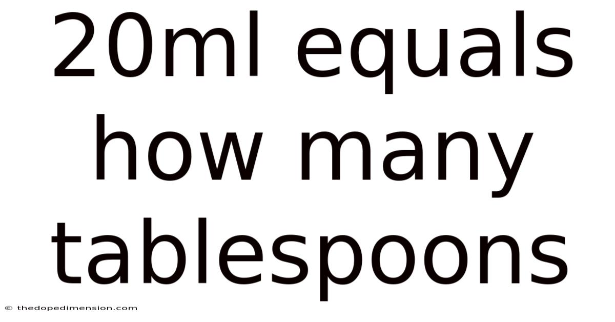 20ml Equals How Many Tablespoons