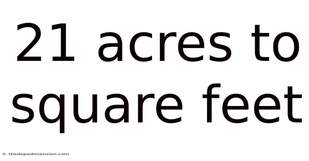 21 Acres To Square Feet
