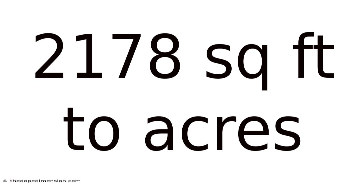2178 Sq Ft To Acres