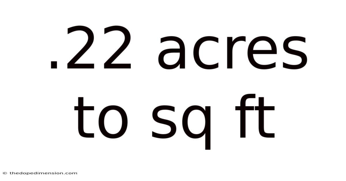 .22 Acres To Sq Ft
