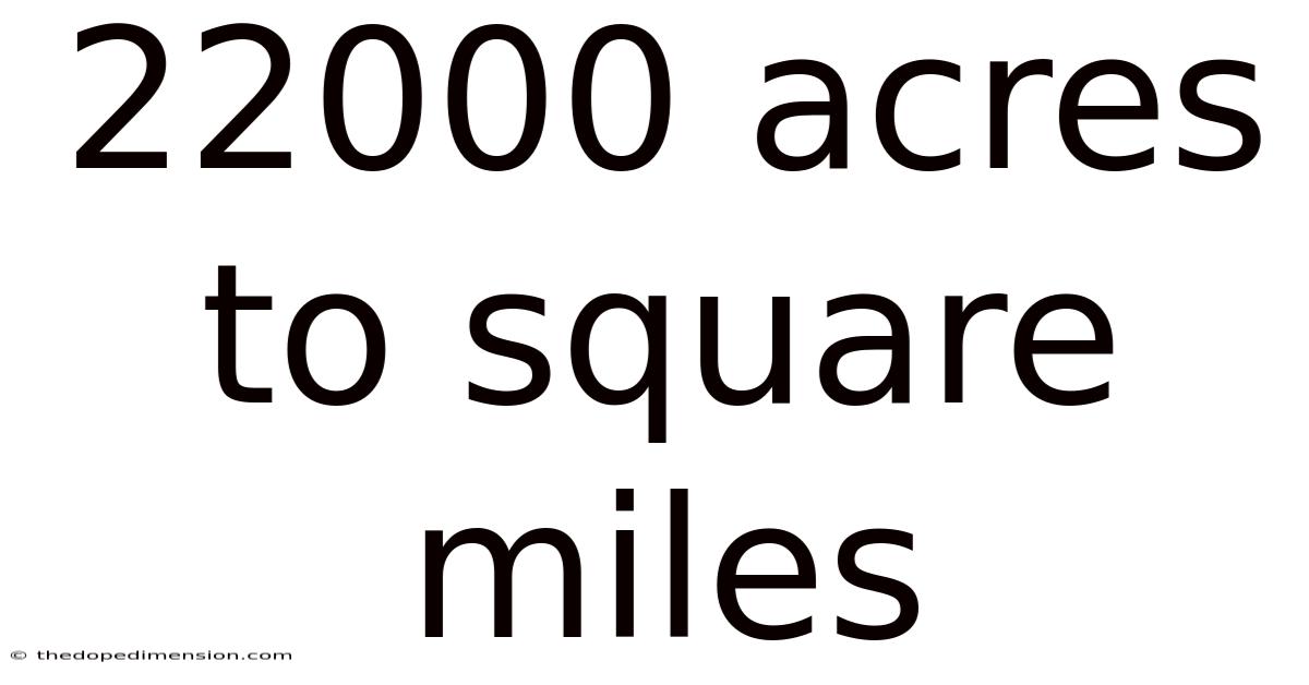 22000 Acres To Square Miles
