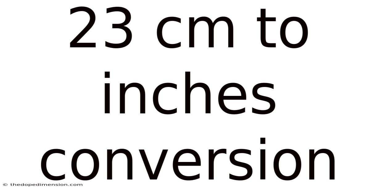 23 Cm To Inches Conversion