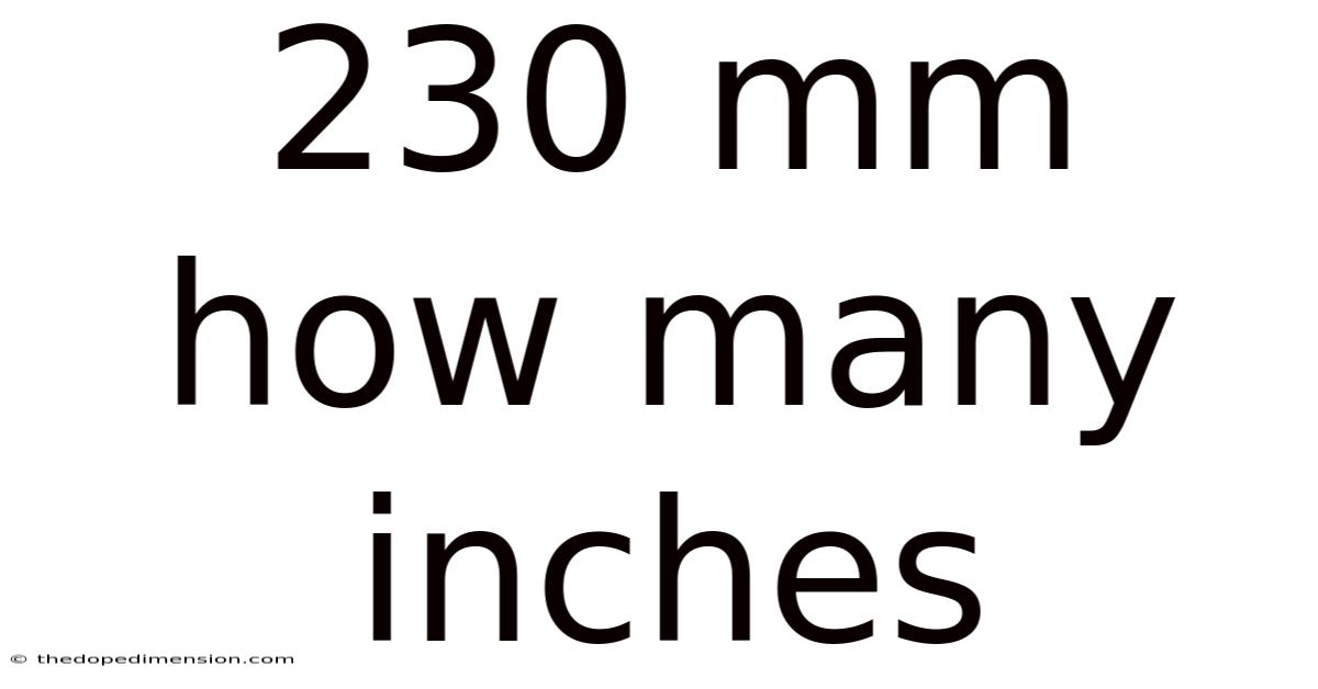 230 Mm How Many Inches