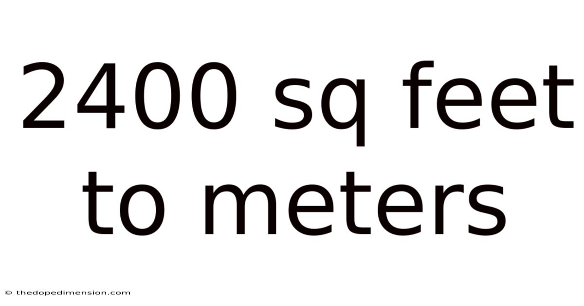 2400 Sq Feet To Meters