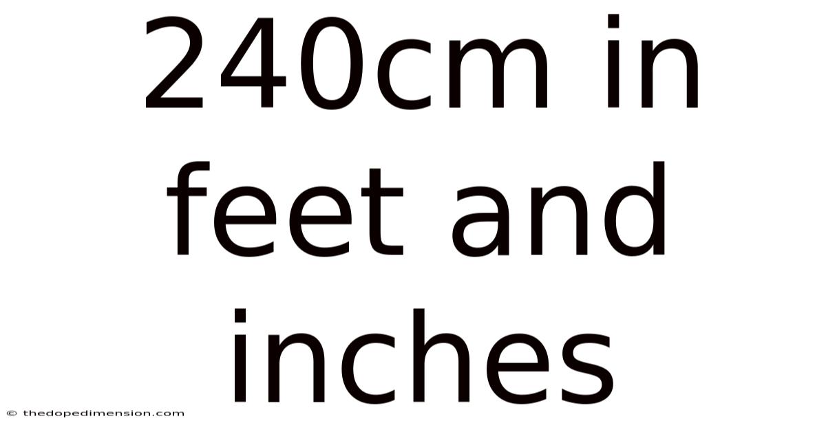 240cm In Feet And Inches