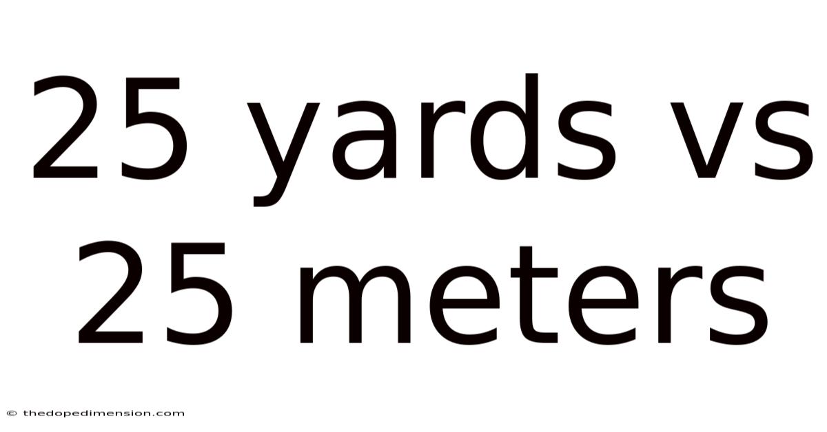 25 Yards Vs 25 Meters