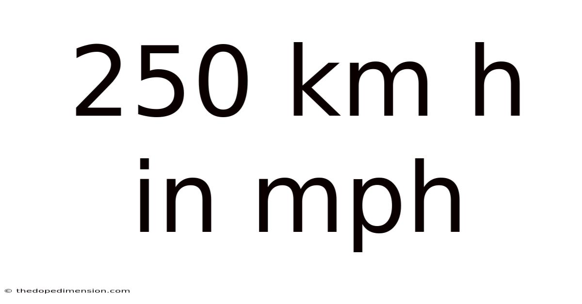 250 Km H In Mph